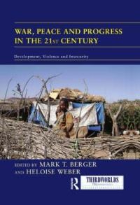 Book Cover for War, Peace and Progress in the 21st Century by Mark T Berger, Heloise Weber