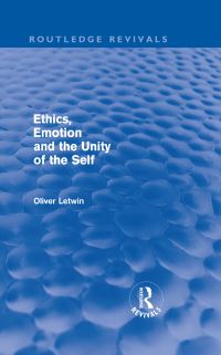 Book Cover for Ethics, Emotion and the Unity of the Self by Oliver Letwin