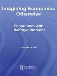 Book Cover for Imagining Economics Otherwise by Nitasha Kaul