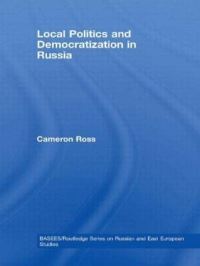 Book Cover for Local Politics and Democratization in Russia by Cameron Ross