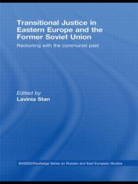Book Cover for Transitional Justice in Eastern Europe and the Former Soviet Union by Lavinia Stan, Slavonic, and East European Studies British Association for Soviet