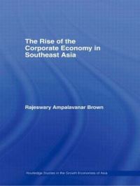Book Cover for The Rise of the Corporate Economy in Southeast Asia by Rajeswary Ampalavanar Brown
