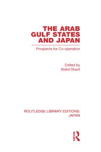 Book Cover for The Arab Gulf States and Japan by Walid I Sharif
