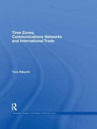 Book Cover for Time Zones, Communication Networks and International Trade by Toru Kikuchi