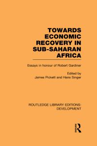 Book Cover for Towards Economic Recovery in Sub-Saharan Africa by Robert K A Gardiner, James Pickett, H W Singer