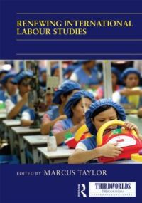 Book Cover for Renewing International Labour Studies by Marcus Taylor