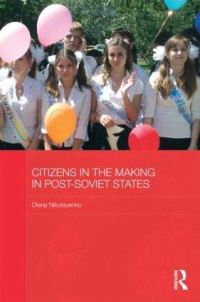 Book Cover for Citizens in the Making in Post-Soviet States by Olena Nikolayenko, Slavonic, and East European Studies British Association for Soviet