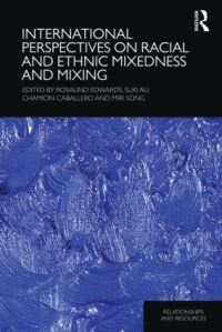 Book Cover for International Perspectives on Racial and Ethnic Mixedness and Mixing by Rosalind Edwards