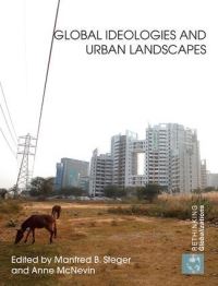 Book Cover for Global Ideologies and Urban Landscapes by Manfred B Steger, Anne McNevin