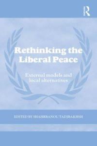 Book Cover for Rethinking the Liberal Peace by Shahrbanou Tadjbakhsh