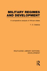 Book Cover for Military Regimes and Development by Theophilus Olatunde Odetola