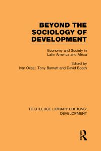 Book Cover for Beyond the Sociology of Development by Ivar Oxaal, Tony Barnett, David Booth