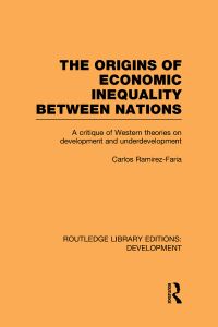 Book Cover for The Origins of Economic Inequality Between Nations by Carlos Ramírez Faría