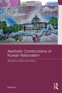 Book Cover for Aesthetic Constructions of Korean Nationalism by Hong Kal