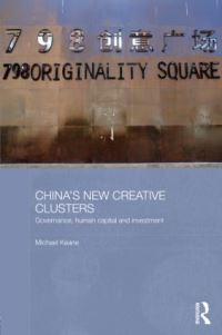 Book Cover for China's New Creative Clusters by Michael Keane