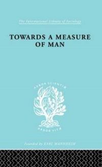 Book Cover for Towards a Measure of Man by Paul Halmos