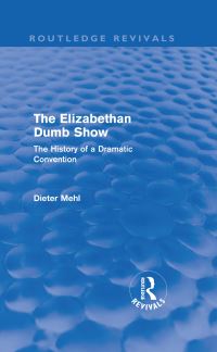 Book Cover for The Elizabethan Dumb Show by Dieter Mehl