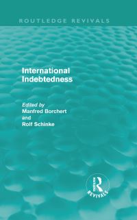 Book Cover for International Indebtedness by Münster Congress on Latin America and Europe in Dialogue, Manfred Borchert, Rolf Schinke