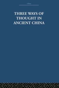 Book Cover for Three Ways of Thought in Ancient China by Arthur Waley