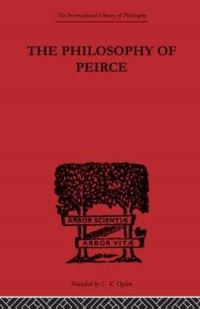 Book Cover for The Philosophy of Peirce by Justus Buchler
