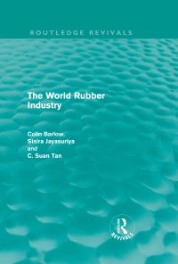 Book Cover for The World Rubber Industry by Colin Barlow, S K Jayasuriya, C Suan Tan