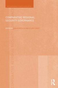 Book Cover for Comparative Regional Security Governance by Shaun Breslin, Stuart Croft, University of Warwick