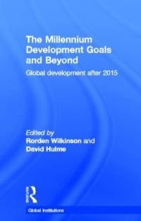 Book Cover for The Millennium Development Goals and Beyond by Rorden Wilkinson, David Hulme