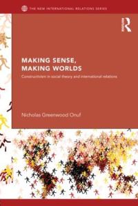Book Cover for Making Sense, Making Worlds by Nicholas Greenwood Onuf