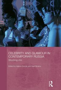 Book Cover for Celebrity and Glamour in Contemporary Russia by Helena Goscilo, Vlad Strukov