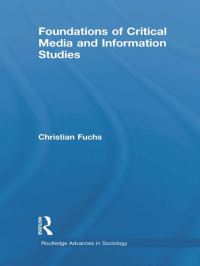 Book Cover for Foundations of Critical Media and Information Studies by Christian Fuchs