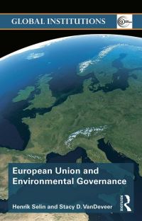 Book Cover for European Union and Environmental Governance by Henrik Selin, Stacy D VanDeveer