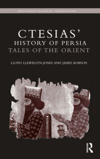 Book Cover for Ctesias' History of Persia by Ctesias, Lloyd LlewellynJones, James Robson