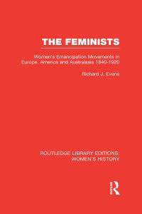 Book Cover for The Feminists by Richard J Evans