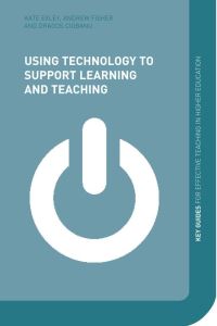 Book Cover for Using Technology to Support Learning and Teaching by Kate Exley, Andrew Fisher, Dragos Ciobanu