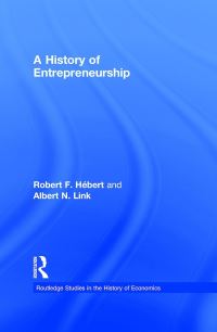 Book Cover for A History of Entrepreneurship by Robert F Hébert, Albert N Link