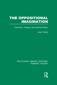 Book Cover for The Oppositional Imagination by Joan Cocks