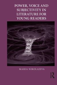 Book Cover for Power, Voice and Subjectivity in Literature for Young Readers by Maria Nikolajeva