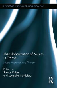 Book Cover for The Globalization of Musics in Transit by Simone Krüger Bridge, Ruxandra Trandafoiu