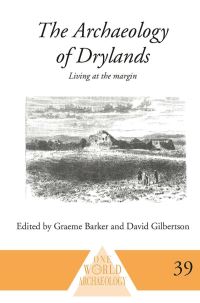 Book Cover for The Archaeology of Drylands by Graeme Barker, David Gilbertson