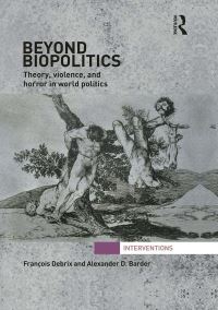 Book Cover for Beyond Biopolitics by François Debrix, Alexander D Barder