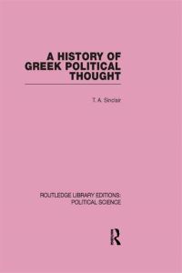 Book Cover for A History of Greek Political Thought by T. A. Sinclair