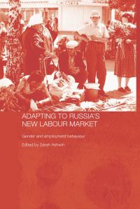 Book Cover for Adapting to Russia's New Labour Market by Sarah Ashwin