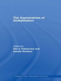 Book Cover for The Asymmetries of Globalization by Pan A Yotopoulos, Donato Romano