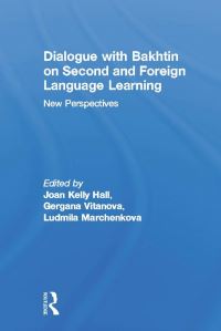 Book Cover for Dialogue With Bakhtin on Second and Foreign Language Learning by Joan Kelly Hall, Gergana Vitanova, Ludmila Marchenkova