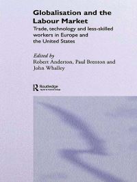 Book Cover for Globalisation and the Labour Market by Bob Anderton, Paul Brenton, John Whalley