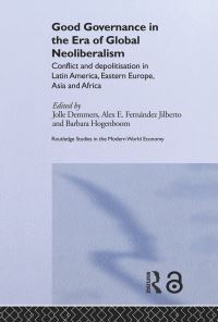 Book Cover for Good Governance in the Era of Global Neoliberalism by Jolle Demmers, A E Fernández Jilberto, Barbara Hogenboom