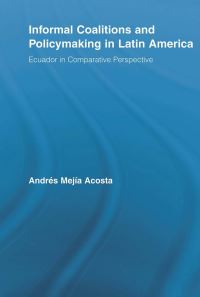 Book Cover for Informal Coalitions and Policymaking in Latin America by Andrés Mejía Acosta