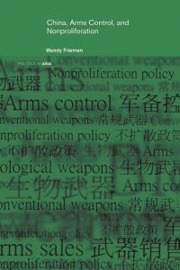 Book Cover for China, Arms Control, and Non-Proliferation by Wendy Frieman