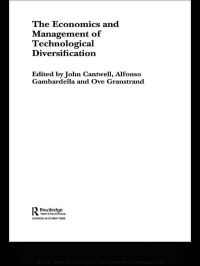 Book Cover for The Economics and Management of Technological Diversification by John Cantwell, Alfonso Gambardella, Ove Granstrand