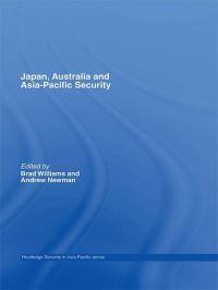 Book Cover for Japan, Australia and Asia-Pacific Security by Andrew Newman, Brad Williams